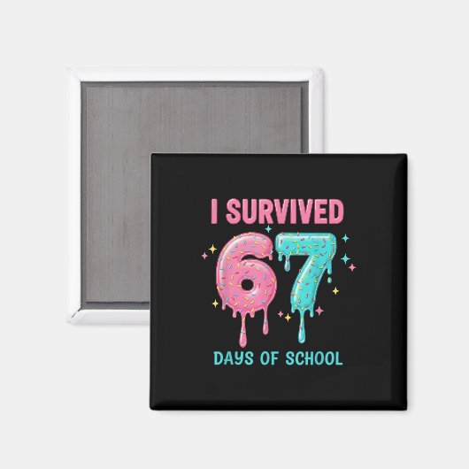 Aimant I Survived 67 Days Of School Funny 67 Teachers Stu (Recto/Verso)