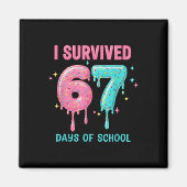 Aimant I Survived 67 Days Of School Funny 67 Teachers Stu (Devant)