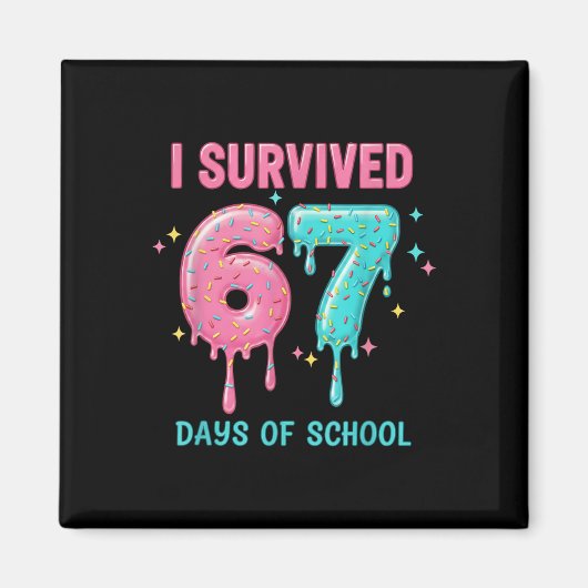 Aimant I Survived 67 Days Of School Funny 67 Teachers Stu (Devant)