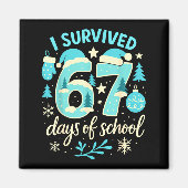 Aimant I Survived 67 Days Of School Funny Christmas Teach (Devant)