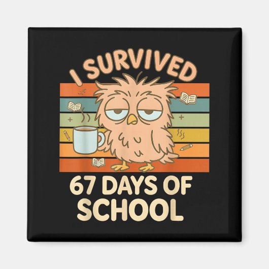 Aimant I Survived 67 Days Of School Funny Coffee Owl Scho (Devant)