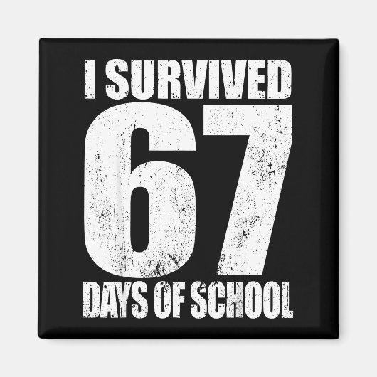 Aimant I Survived 67 Days Of School Funny Six Seven 6 7 M (Devant)