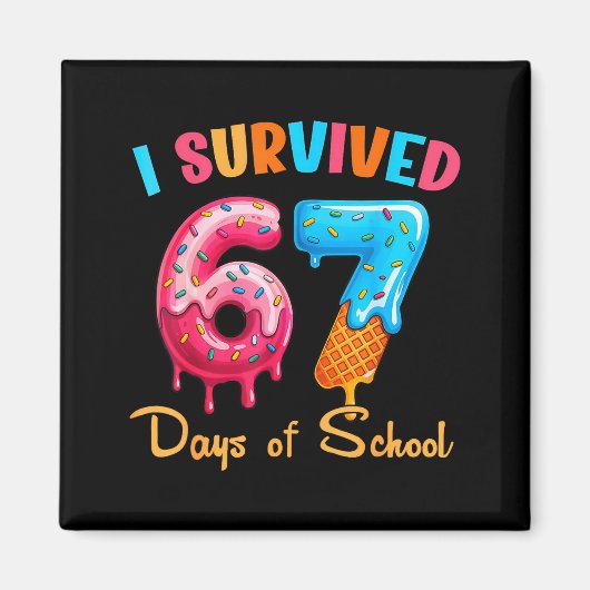 Aimant I Survived 67 Days Of School Funny Six Seven Meme (Devant)