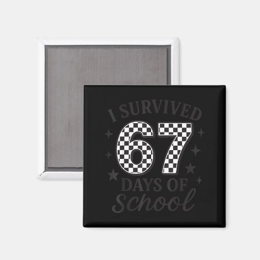Aimant I Survived 67 Days Of School Funny Six Seven Teach (Recto/Verso)