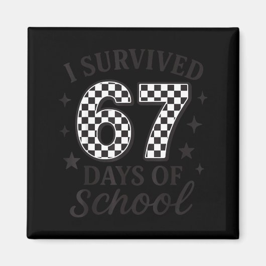 Aimant I Survived 67 Days Of School Funny Six Seven Teach (Devant)