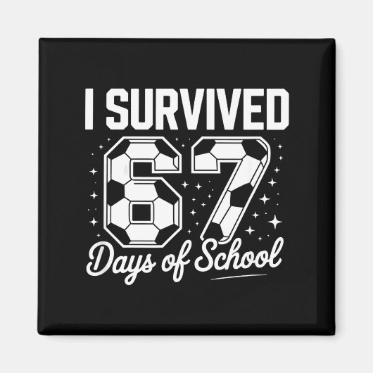 Aimant I Survived 67 Days Of School Funny Soccer (Devant)
