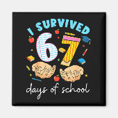 Aimant I Survived 67 Days Of School Funny Student Style (Devant)