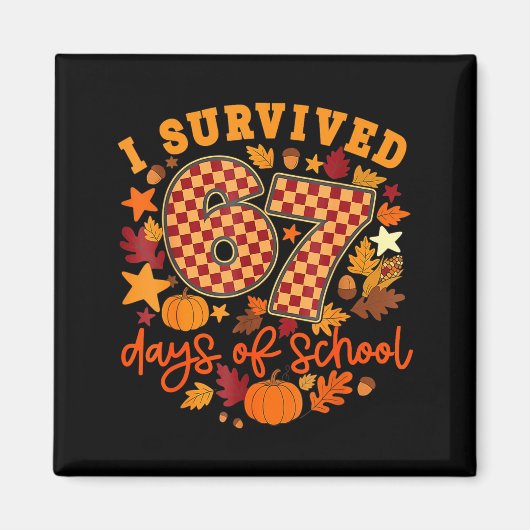 Aimant I Survived 67 Days Of School Funny Teacher Thanksg (Devant)