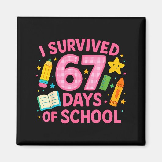 Aimant I Survived 67 Days Of School Funny Teachers Studen (Devant)