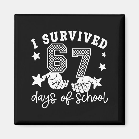 Aimant I Survived 67 Days Of School Six Seven Meme Hands  (Devant)