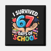 Aimant I Survived 67 Days Of School Student Fun Vibe End  (Devant)