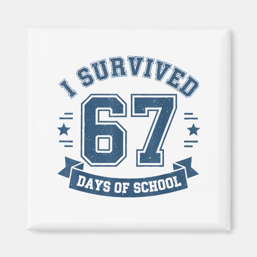 Aimant I Survived 67 Days Of School Students Teachers 67  (Devant)