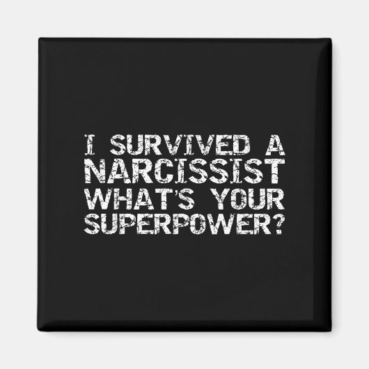 Aimant I Survived A Narcissist What's Your Superwer Gift (Devant)