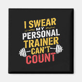 Aimant I Swear My Trainer Can’t Count Funny Gym (Devant)