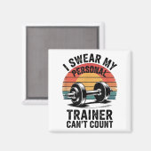 Aimant I Swear My Trainer Can't Count For Gym Enthusiasts (Recto/Verso)