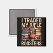 Aimant I Traded My Rifle For Roosters Veteran Chicken Far (Recto/Verso)