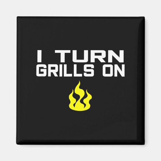 Aimant I turn grills on funny bbq grilling  (Devant)
