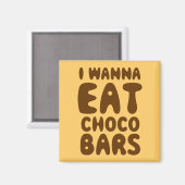 Aimant I Wanna Eat Choco Bars (Recto/Verso)