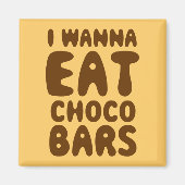 Aimant I Wanna Eat Choco Bars (Devant)