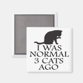 Aimant i-was-normal-3-chats-ago-drôle-chat (Recto/Verso)