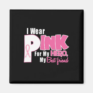 Aimant I Wear Pink For My My Best Friend Breast Cancer Aw