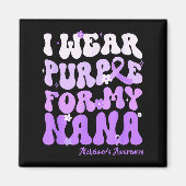 Aimant I Wear Purple For My Nana Heimers Awareness Suprt (Devant)