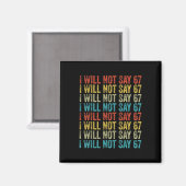 Aimant I Will Not Say 67 Funny Six Seven Meme (Recto/Verso)