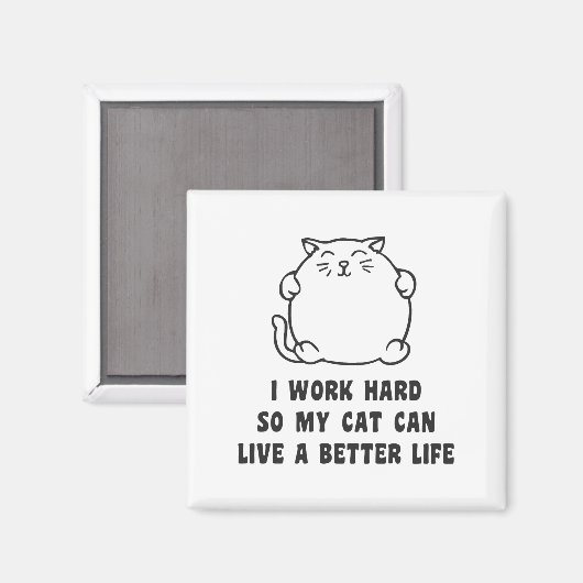 Aimant I Work Hard So My Cat Can (Recto/Verso)