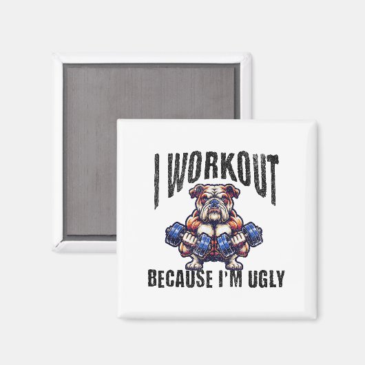 Aimant I Workout Because I'm Ugly Motivational  (Recto/Verso)