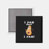 Aimant I Yam What I Yam Classic Funny Meme (Recto/Verso)