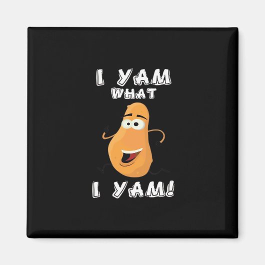 Aimant I Yam What I Yam Classic Funny Meme (Devant)