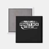 Aimant Ice Hockey Feels Like A Penalty Box Kind Of Day Fu (Recto/Verso)