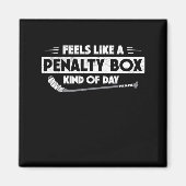 Aimant Ice Hockey Feels Like A Penalty Box Kind Of Day Fu (Devant)