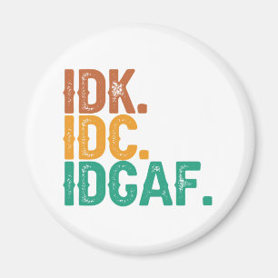 Aimant IDC IDK IDGAF Drôle Citation Retro Vintage Cadeau