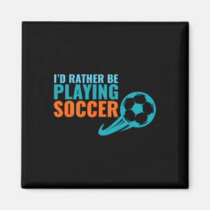 Aimant Idée cadeau football - J'aimerais mieux jouer au f