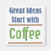 Aimant Idées géniales Commencez par l'aimant café (Devant)