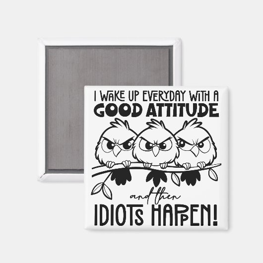 Aimant Idiots Happen Funny Bird Quote Gifts (Recto/Verso)