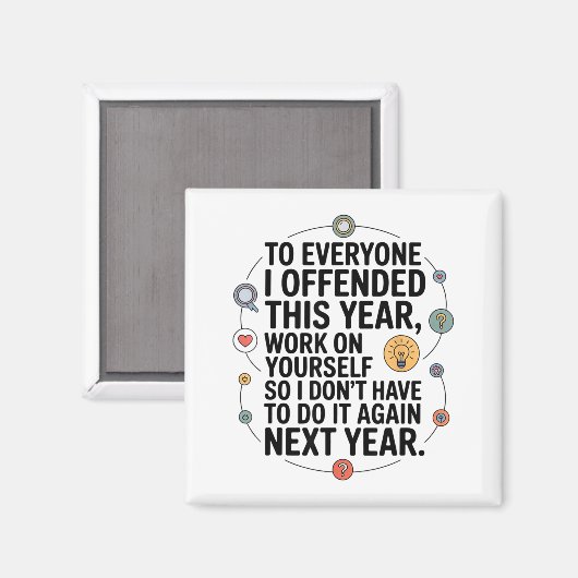 Aimant If I Offended You Work On Yourself Funny New Year (Recto/Verso)