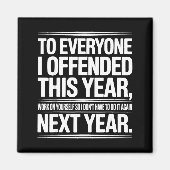 Aimant If I Offended You Work On Yourself Funny New Year  (Devant)