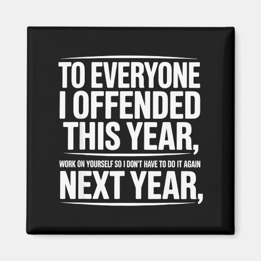 Aimant If I Offended You Work On Yourself Funny New Year  (Devant)