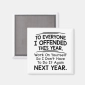 Aimant If I Offended You Work On Yourself Funny New Year  (Recto/Verso)