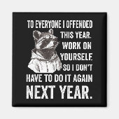 Aimant If I Offended You Work On Yourself Funny New Year  (Devant)