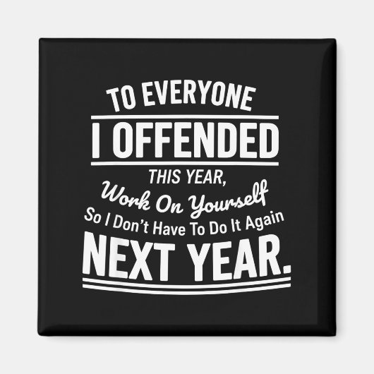 Aimant If I Offended You Work On Yourself Funny Sarcastic (Devant)