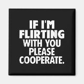 Aimant If I'm Flirting With You Please Cooperate Funny Da (Devant)