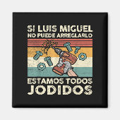 Aimant If Luis Miguel Can Not Repair It - Spani-shirt (Devant)