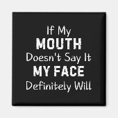 Aimant If My Mouth Doesn't Say Sarcastic Saying Funny Quo (Devant)