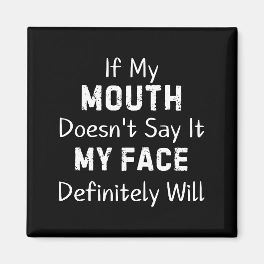 Aimant If My Mouth Doesn't Say Sarcastic Saying Funny Quo (Devant)
