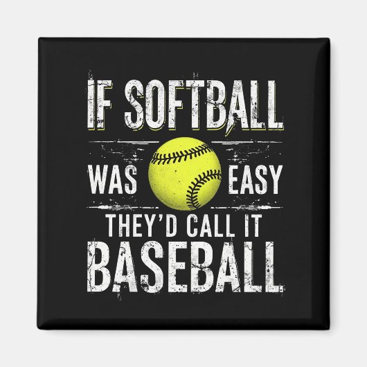 Aimant If Softball Ce que Easy They'd Call It Baseball (Devant)