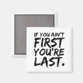 Aimant If You Ain't First You're Last Funny Motivational  (Recto/Verso)