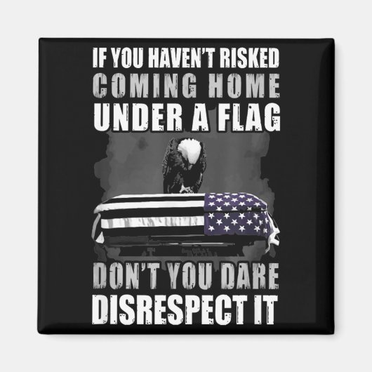 Aimant If You Haven't Risked Coming Home Under A Flag  (Devant)